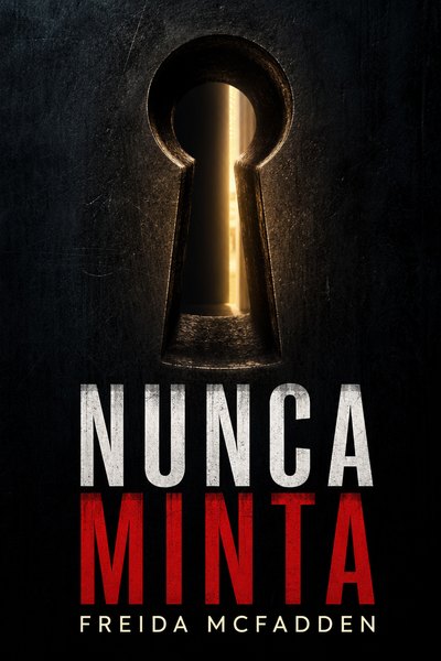 Nunca Minta — Freida McFadden